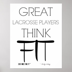 Great Lacrosse Players Think Fit - White Poster