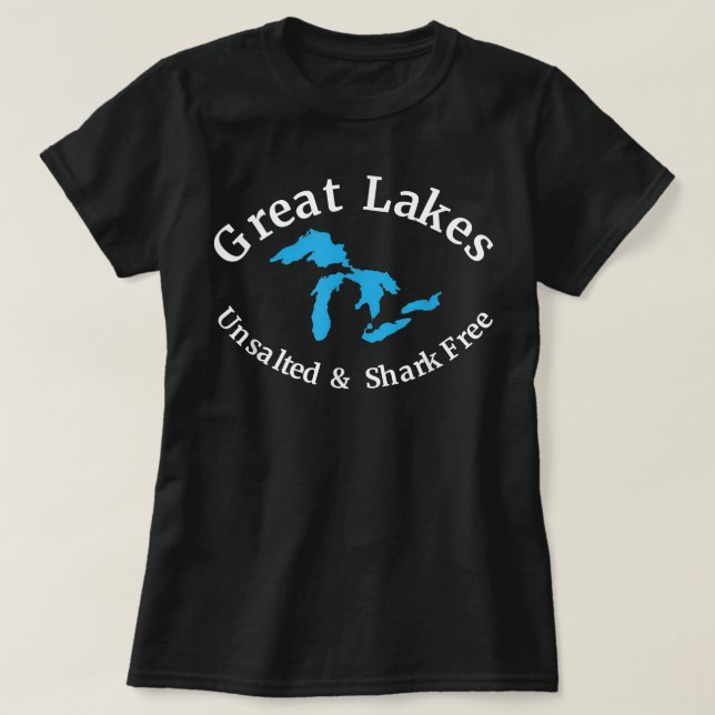 Great Lakes Unsalted & Shark Free  T-Shirt (Design Front)