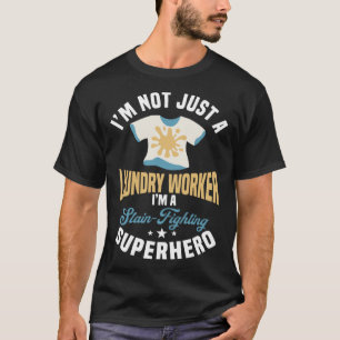 Great Laundry Worker Quote T-Shirt