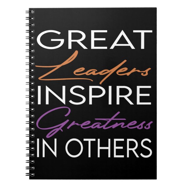 Great Leaders Inspire Greatness To Others Notebook (Front)