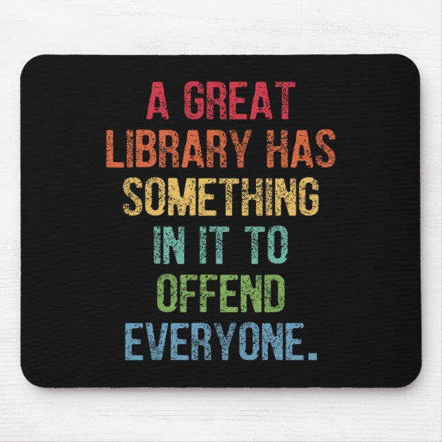 Great Library Has Something In It To Offend Everyo Mouse Mat (Front)