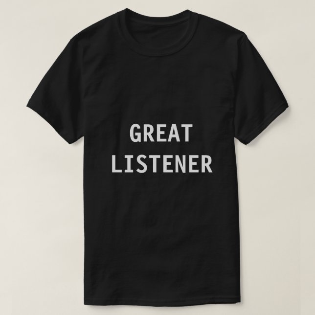 Great Listener Boyfriend T-Shirt (Design Front)
