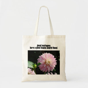 Great Managers have Good Teams behind them! Tote Bag