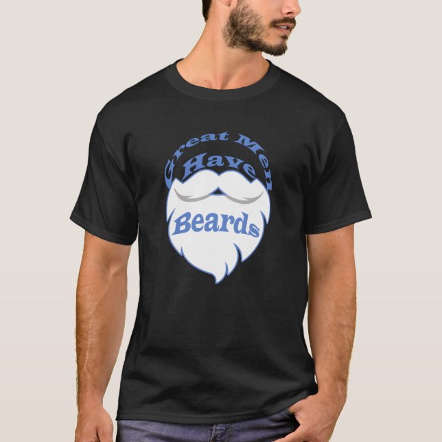 great men have beards T-Shirt (Front)