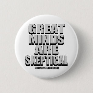 Great Minds Are Sceptical 6 Cm Round Badge