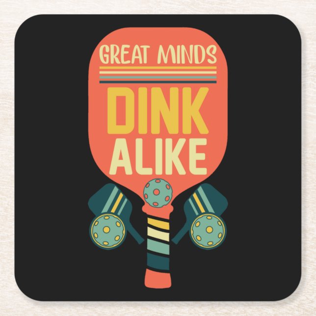 Great Minds Dink Alike Funny Pickleball Square Paper Coaster (Front)