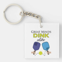 "Great Minds Dink Alike" Pickleball Keychain