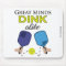 "Great Minds Dink Alike" Pickleball Mouse Pad
