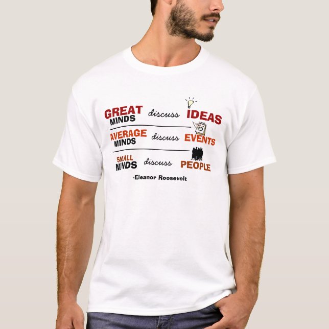 Great Minds & Small Minds T-Shirt (Front)