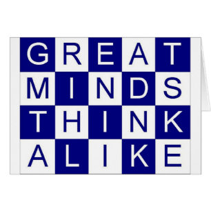 Great Minds Think Alike
