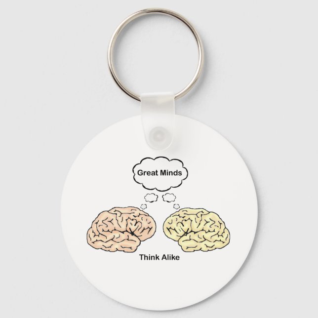 Great Minds Think Alike Key Ring (Front)