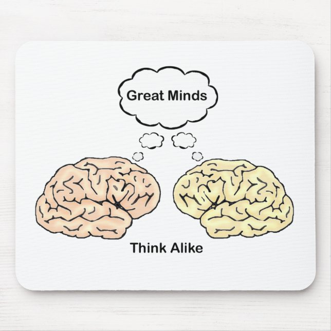 Great Minds Think Alike Mouse Mat (Front)