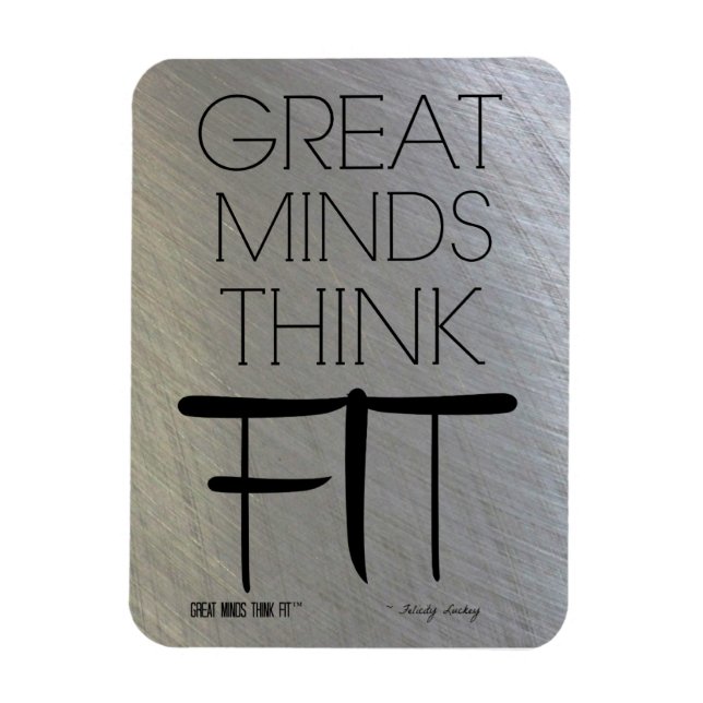 Great Minds Think Fit Magnet in Steel (Vertical)