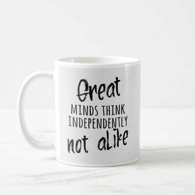Great minds think independantly, not alike coffee  mug (Left)