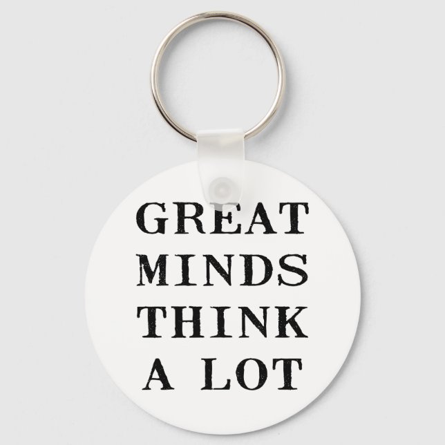 Great Minds Think Key Ring (Front)