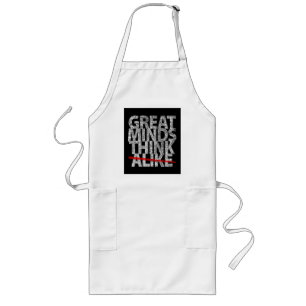Great Minds Think Long Apron