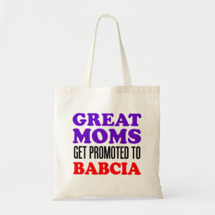 Great Moms Get Promoted To Babcia Polish Tote Bag