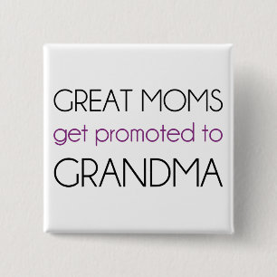 Great Moms Get Promoted To Grandma 15 Cm Square Badge