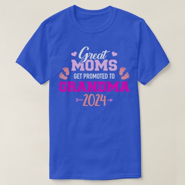 Great moms get promoted to grandma 2024 T-Shirt (Design Front)