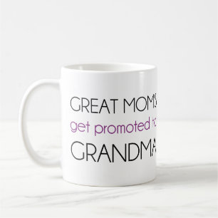Great Moms Get Promoted To Grandma Coffee Mug