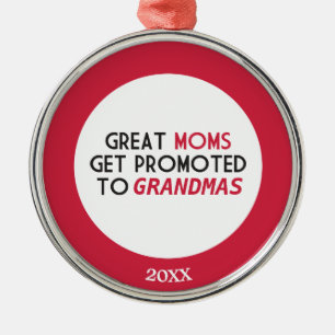 Great Moms Get Promoted to Grandmas Metal Tree Decoration