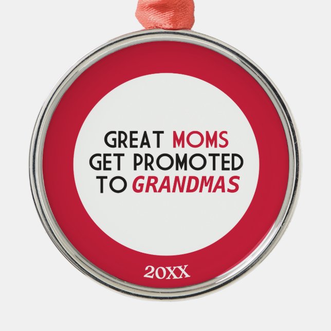 Great Moms Get Promoted to Grandmas Metal Tree Decoration (Front)