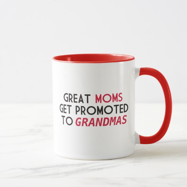 Great Moms Get Promoted to Grandmas Mug (Right)