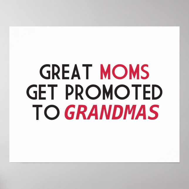 Great Moms Get Promoted to Grandmas Poster (Front)