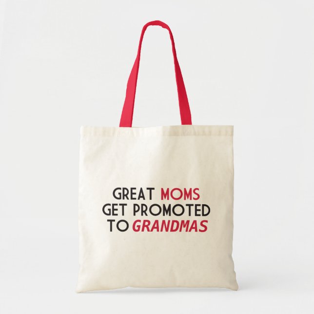 Great Moms Get Promoted to Grandmas Tote Bag (Front)