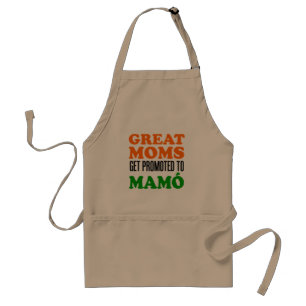 Great Moms Get Promoted To Mamo Irish Apron