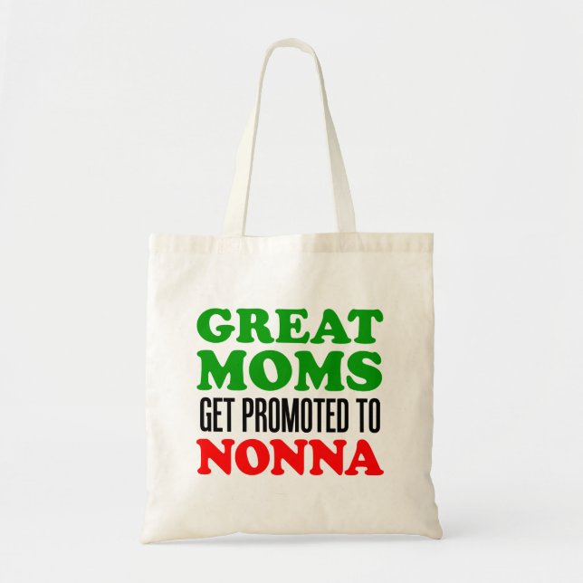 Great Moms Get Promoted To Nonna Italian Tote Bag (Front)
