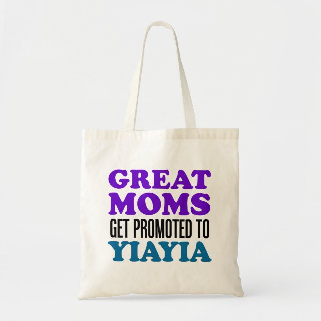 Great Moms Get Promoted To YiaYia Tote Bag (Front)