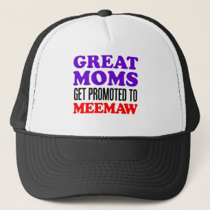 Great Moms Promoted Meemaw Trucker Hat