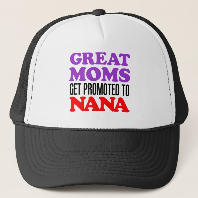 Great Moms Promoted Nana Trucker Hat (Front)
