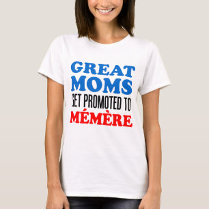 Great Moms Promoted To Memere T-Shirt