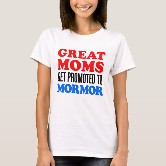 Great Moms Promoted To Mormor T-Shirt (Front)