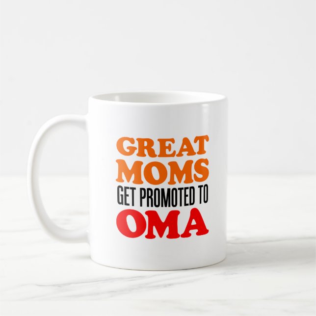 Great Moms Promoted To Oma Mug (Left)