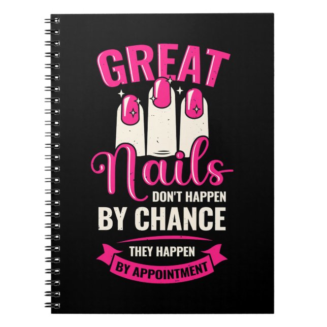 Great Nails Happen By Appointment Notebook (Front)