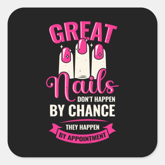 Great Nails Happen By Appointment Square Sticker (Front)