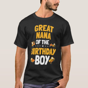 Great Nana Of The Birthday Boy Construction Worker T-Shirt