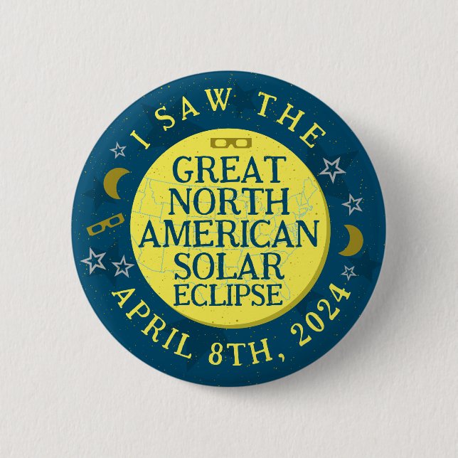 Great North American Solar Eclipse April 8 2024 6 Cm Round Badge (Front)