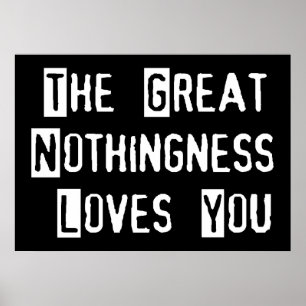 Great Nothingness Loves You Poster