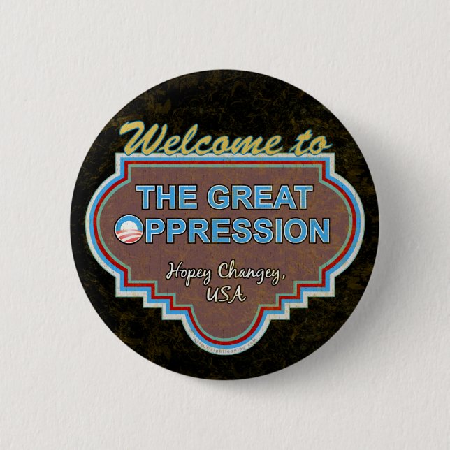 Great "O"ppression 6 Cm Round Badge (Front)
