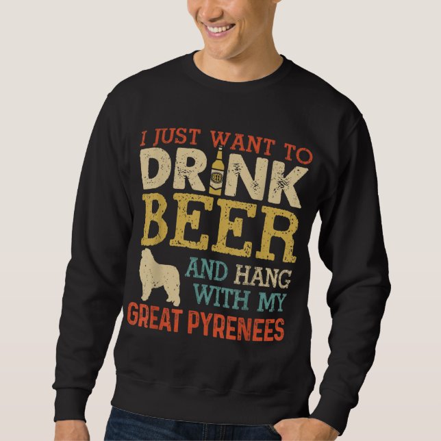 Great Pyrenees Dad Drink Beer Hang With Dog Funny  Sweatshirt (Front)