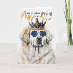 Great Pyrenees Dog King for a Day Funny Birthday Card