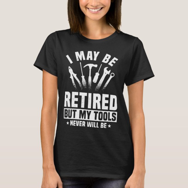 Great Retired Handyman Tool  Retirement T-Shirt (Front)