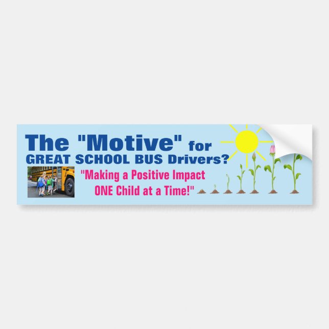 GREAT SCHOOL BUS DRIVERS MOTIVE ... signage Bumper Sticker (Front)