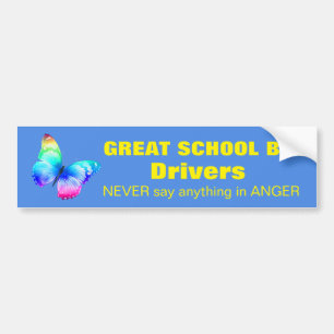 GREAT SCHOOL BUS DRIVERS NEVER say anything ... Bumper Sticker