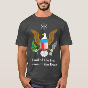 Great Seal United States Land Free Home Brave T-Shirt