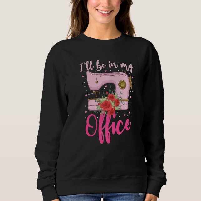 Great Sewing Machine Quilting Loft Lover Sweatshirt (Front)